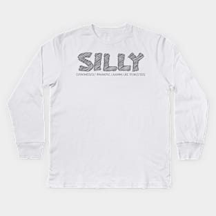 SILLY (Spontaneously Imaginative, Laughing Like Youngsters) Kids Long Sleeve T-Shirt